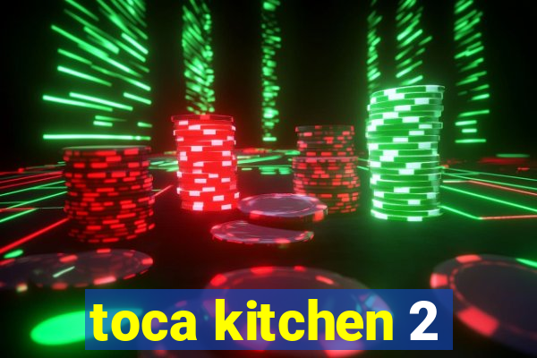 toca kitchen 2